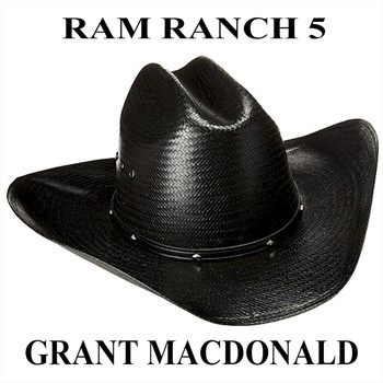 Grant Macdonald - Ram Ranch 5 (Explicit)