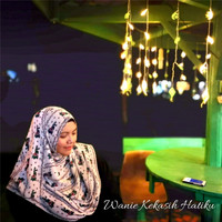 Wanie - KeKasih Hatiku