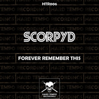 Scorpyd - Forever Remember This