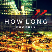 Phoenix - How Long