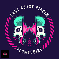 FlowSquire - East Coast Riddim