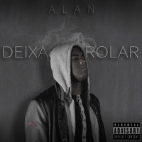 Alan - Deixa Rolar (Explicit)