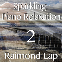 Raimond Lap - Sparkling Piano Relaxation 2