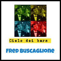 Fred Buscaglione - Cielo dei bars