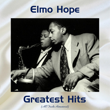 Elmo Hope - Elmo Hope Greatest Hits (All Tracks Remastered)