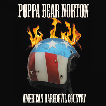 Poppa Bear Norton - American Daredevil Country