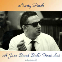 Marty Paich - A Jazz Band Ball: First Set (Remastered 2018)