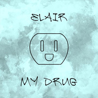 Elair - My Drug (Explicit)