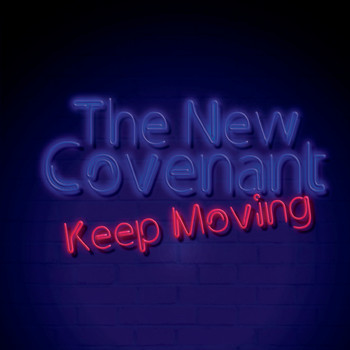 The New Covenant - Keep Moving