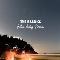 The Blanks - Yellow Fading Glimmer (Explicit)