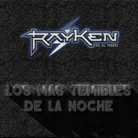 Rayken - Los Más Temibles de la Noche