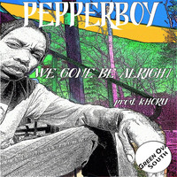 Pepperboy - We Gone Be Alright