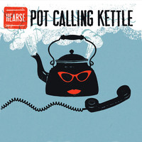 Hearse - Pot Calling Kettle (Explicit)