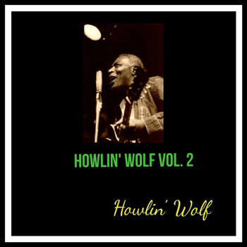Howlin' Wolf - Howlin' Wolf, Vol. 2