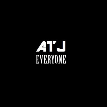 ATJ - Everyone