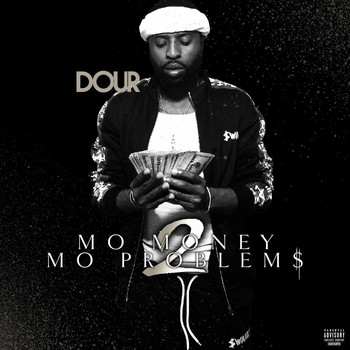 Dour - Mo Money Mo Problems 2 (Explicit)