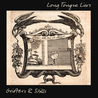 Grifters & Shills - Long Tongue Liars