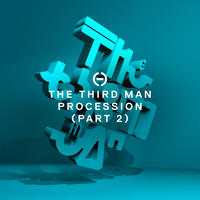The Third Man - Procession, Pt. 2