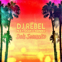 DJ Rebel - Dale Suavecito