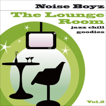 Noise Boyz - The Lounge Room, Vol. 2 (Jazz Chill Goodies)