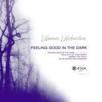 James Johnston - Feeling Good in the Dark EP