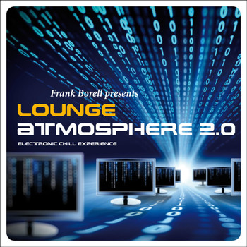 Frank Borell - Lounge Atmosphere 2.0...Electronic Chill Experience