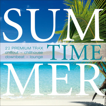 Various Artists - Summer Time - 22 Premium Trax... Chillout, Chill House, Downbeat, Lounge