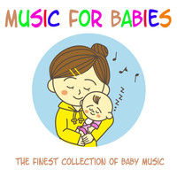 Songs for Kids - Music for Babies - The Finest Collection of Baby Music
