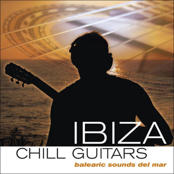 Various Artists - Ibiza Chill Guitars