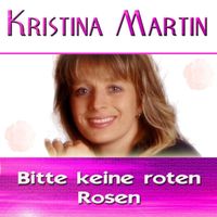 Kristina Martin - Bitte Keine Roten Rosen