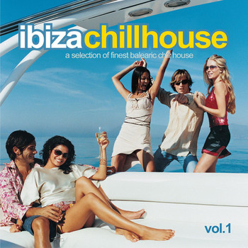Various Artists - Ibiza Chill House, Vol. 1
