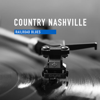 Country Nashville - Railroad Blues