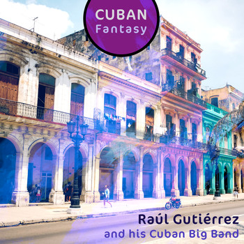 Raúl Gutiérrez and his Cuban Big Band - Cuban Fantasy