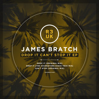 James Bratch - Drop It Can't Stop It - EP