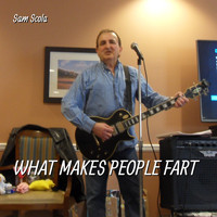 Sam Scola - What Makes People Fart
