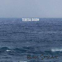 Teresa Dixon - Bass Strait