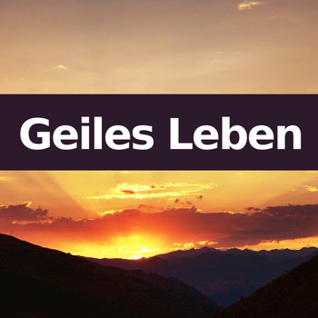 Geiles Leben, Auf Uns and Die immer lacht - Geiles Leben (Instrumentalversionen)
