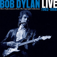 Bob Dylan - Live 1962-1966 - Rare Performances From The Copyright Collections