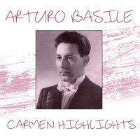 Arturo Basile - Carmen Highlights