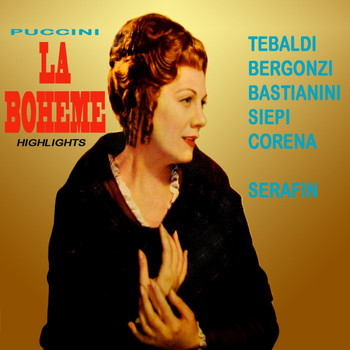 Tullio Serafin, Orchestra Of The Academia Di Santa Cecilia, Rome and Renata Tebaldi - Puccini La Bohème
