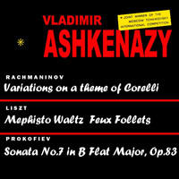 Vladimir Ashkenazy - Rachmaninov: Corelli Variations - Liszt: Mephisto Waltz - Prokofiev: Sonata No. 7