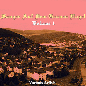 Various Artists, The New Symphony Orchestra and Hermann Weigert - Sanger auf dem grunen Hugel, Vol. 1