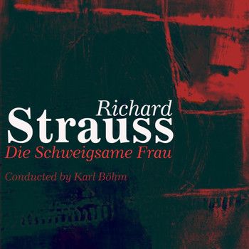 Wiener Philharmoniker, Karl Böhm and Various Artists - Strauss: Die Schweigsame Frau