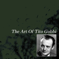 Tito Gobbi - The Art of Tito Gobbi