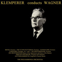 Otto Klemperer and The Philharmonia Orchestra - Klemperer Conducts Wagner