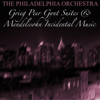 The Philadelphia Orchestra and Eugene Ormandy - Grieg: Peer Gynt Suites & Mendelssohn: Incidental Music
