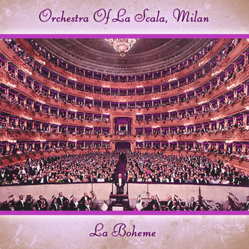 Antonino Votto, Orchestra Of La Scala Opera House, Milan and Maria Callas - La Boheme