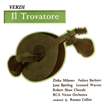 Renato Cellini, Robert Shaw Chorale, Robert Shaw, Various Artists and RCA Victor Orchestra - Verdi: Il Trovatore