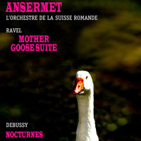 Ernest Ansermet and L'Orchestra De La Suisse Romande - Ravel: Mother Goose Suite / Debussy: Nocturnes