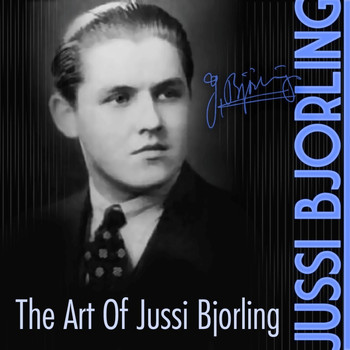 Jussi Björling - The Art Of Jussi Bjorling